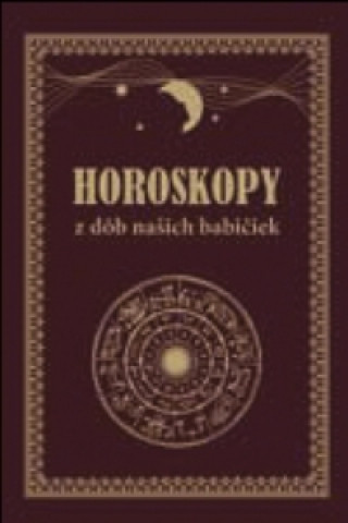 Kniha Horoskopy z dôb našich babičiek collegium