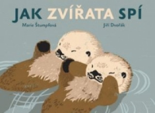 Książka Jak zvířata spí Jiří Dvořák; Marie Štumpfová