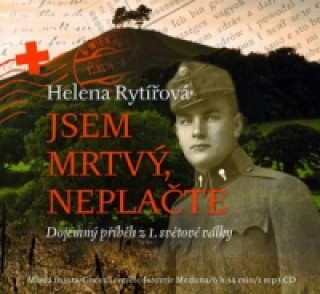 Аудио Jsem mrtvý, neplačte Helena Rytířová
