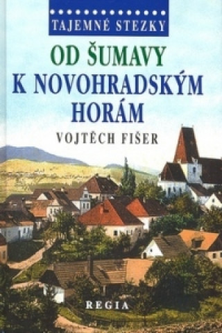 Kniha Od Šumavy k Novohradským horám Vojtěch Fišer