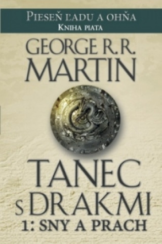 Knjiga Tanec s drakmi 1: Sny a prach George R. R. Martin