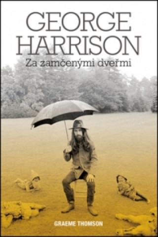 Книга George Harrison Za zamčenými dveřmi Graeme Thomson