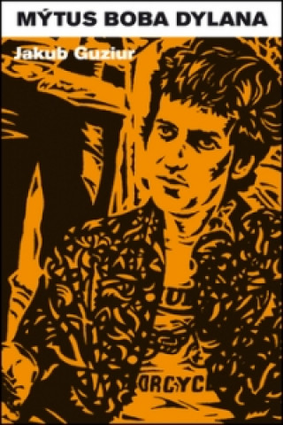 Carte Mýtus Boba Dylana Jakub Guziur