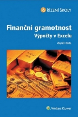 Kniha Finanční gramotnost Výpočty v Excelu Zbyněk Bárta