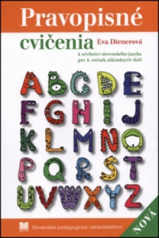 Kniha Pravopisné cvičenia k učebnici slovenského jazyka pre 4. ročník základných škôl Eva Dienerová