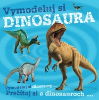 Книга Vymodeluj si dinosaura neuvedený autor