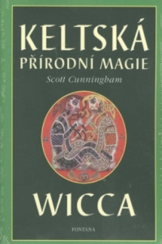 Kniha Keltská přírodní magie Wicca Scott Cunningham