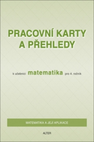 Kniha Pracovní karty a přehledy k učebnici Matematika pro 4. ročník Růžena Blažková
