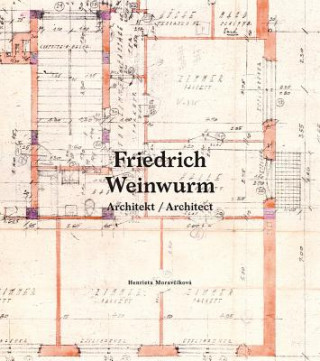 Книга Friedrich Weinwurm Architekt/Architect Henrieta Moravčíková