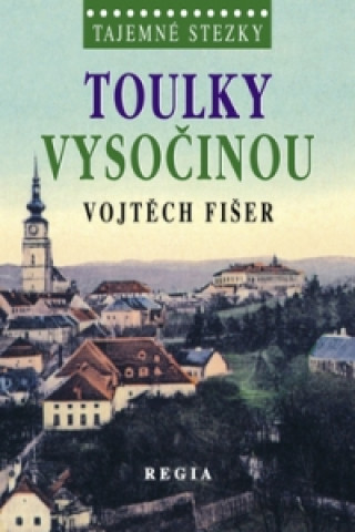Könyv Toulky Vysočinou Jan Bauer