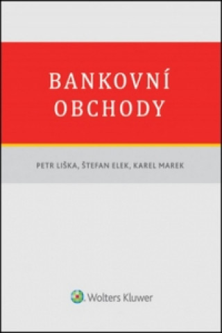 Kniha Bankovní obchody Petr Liška; Štefan Elek; Karel Marek