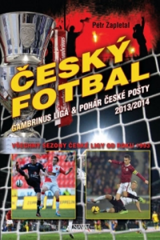 Book Český fotbal Gambrinus liga a Pohár České pošty Petr Zapletal