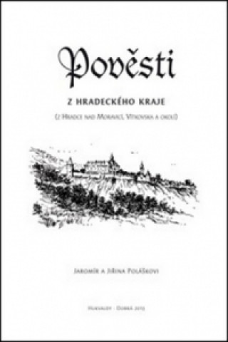 Kniha Pověsti z hradeckého kraje Jiřina Polášková
