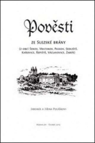 Kniha Pověsti ze Slezské brány Jaromír Polášek