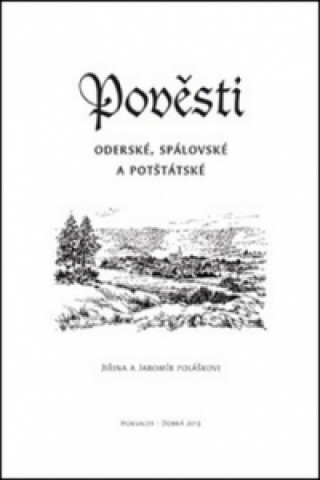 Könyv Pověsti Oderské, Spálovské a Potštátské Jaromír Polášek
