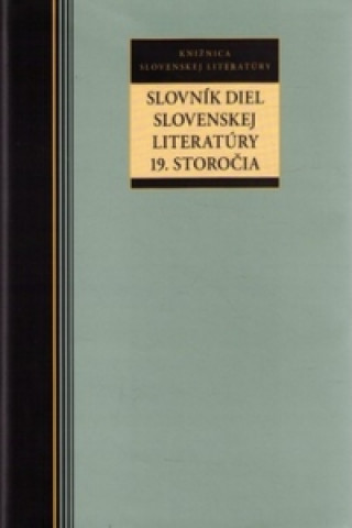 Book Slovník diel slovenskej literatúry 19. storočia Dana Hučková