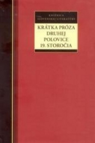 Kniha Krátka próza druhej polovice 19. storočia Dana Hučková
