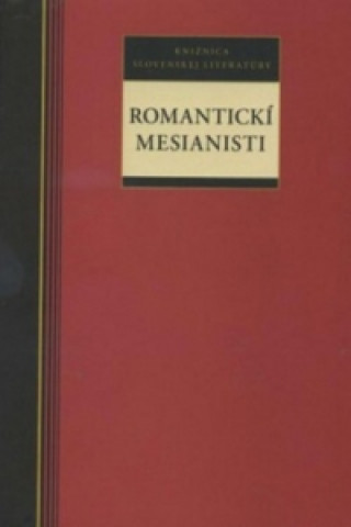 Könyv Romantickí mesianisti Ľubica Somolayová