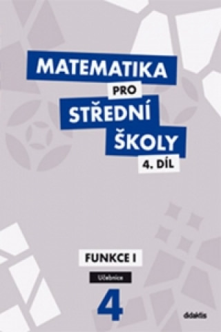 Książka Matematika pro střední školy 4.díl Učebnice M. Cizlerová; M. Zahradníček; A. Zahradníčková