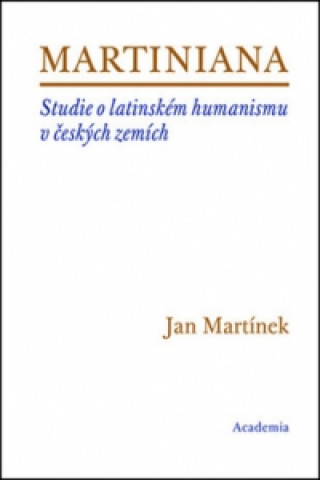 Könyv Martiniana J. Martínek