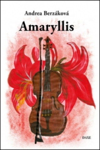 Könyv Amaryllis Andrea Berzáková