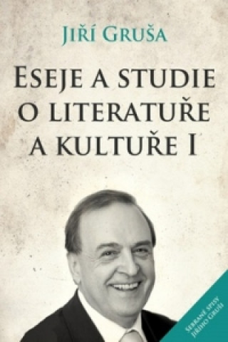 Kniha Eseje a studie o literatuře a kultuře I Jiří Gruša