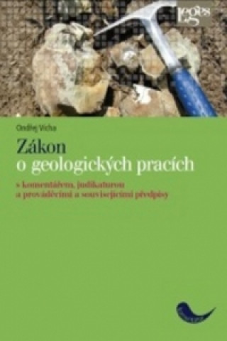 Könyv Zákon o geologických pracích Ondřej Vícha