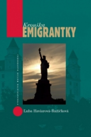 Book Kronika emigrantky Ľuba Haviarová-Ružičková