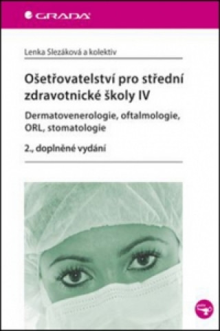 Knjiga Ošetřovatelství pro střední zdravotnické školy IV Lenka Slezáková