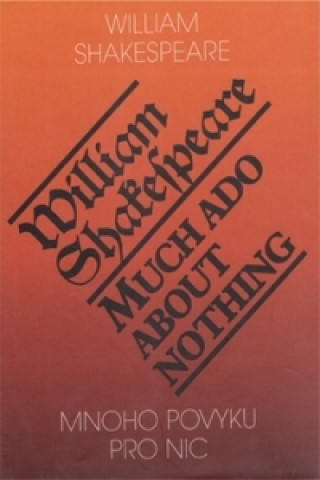 Kniha Mnoho povyku pro nic/Much Ado About Nothing William Shakespeare