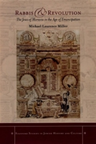 Kniha Moravští Židé v době emancipace Michael L. Miller