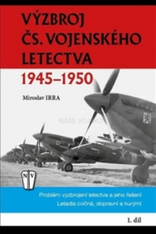 Kniha Výzbroj ČS. vojenského letectva Miroslav Irra