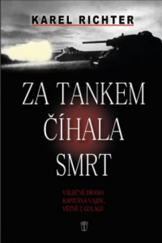Kniha Za tankem číhala smrt Karel Richter