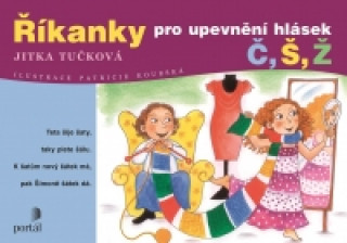 Книга Říkanky pro upevnění hlásek Č, Š, Ž Jitka Tučková