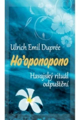 Książka Ho’oponopono Ulrich Emil Dupreé