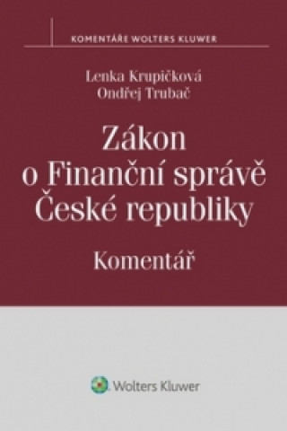 Knjiga Zákon o Finanční správě České republiky O. Trubač; L. Krupičková