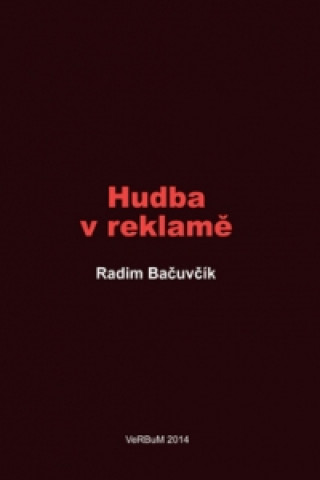 Könyv Hudba v reklamě Radim Bačuvčík