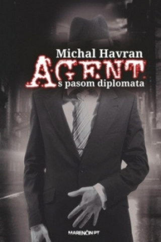 Книга Agent s pasom diplomata Michal Havran st.