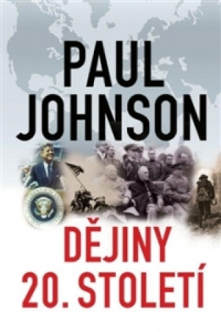 Carte Dějiny 20. století Paul Johnson; Jan Čulík