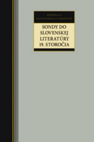 Kniha Sondy do slovenskej literatúry 19. storočia Peter Zajac; Dana Hučková