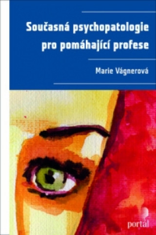 Kniha Současná psychopatologie pro pomáhající profese Marie Vágnerová