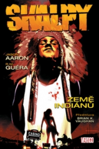 Kniha Skalpy Země Indiánů Jason Aaron