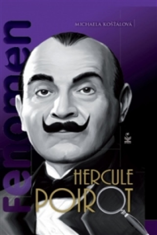 Kniha Fenomén Hercule Poirot Michaela Košťálová
