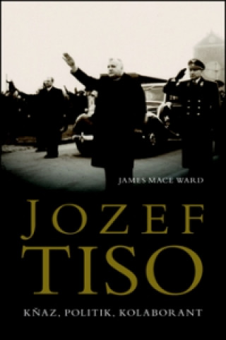 Kniha Jozef Tiso James Mace Ward