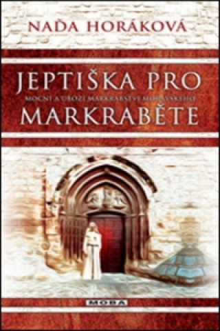 Book Jeptiška pro markraběte Naďa Horáková