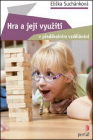 Kniha Hra a její využití v předškolním vzdělávání Eliška Suchánková