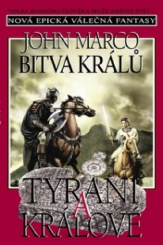 Könyv Bitva králů Tyrani a králové John Marco