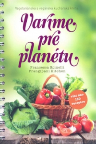 Kniha Varíme pre planétu Francesca Spinelli