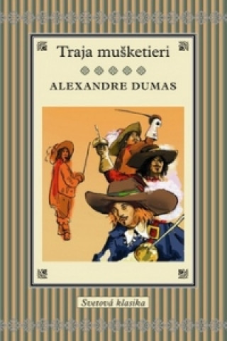 Kniha Traja mušketieri Alexandre Dumas
