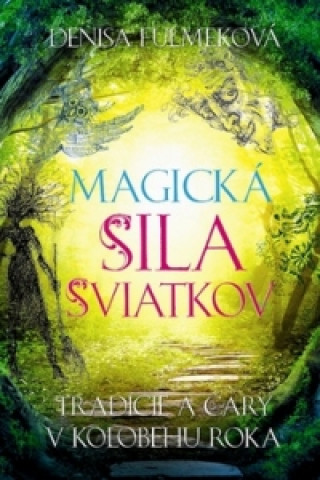 Книга Magická sila sviatkov Denisa Fulmeková
